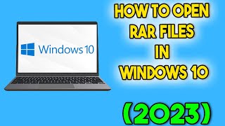 How To Open RAR Files In Windows 10