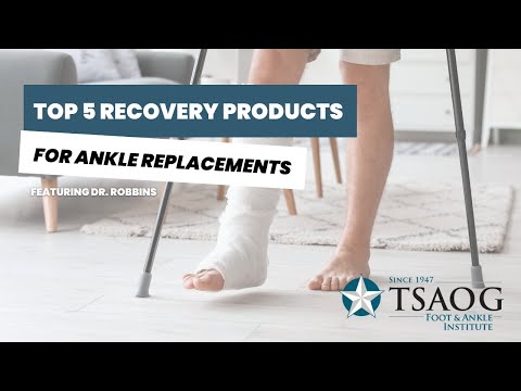 Top 5 Recovery Products for Ankle Replacement Surgery