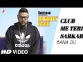 Club Me Teri Sarkar Bana Du Official Video Badshah Aastha Gill Dj Wale Babu Badshah