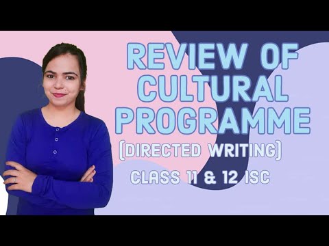 REVIEW OF CULTURAL PROGRAMME (Directed Writing) for Class 11 & 12 ISC