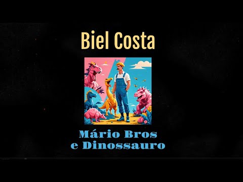 Mario Bros E Dinossauro - Biel Costa