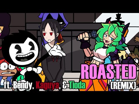 Remixin' on a Tuesday Night (Roasted Remix ft. Bendy, Kaguya, and Tioda)
