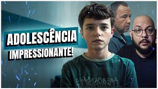 ADOLESCÊNCIA - Incrível em técnica e conteúdo | Crítica