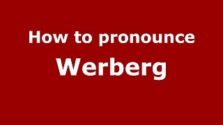 How to pronounce Werberg