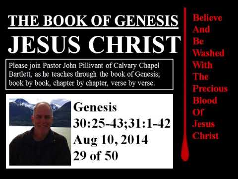 Genesis 30:25-43; 31:1-42, Calvary Chapel Bartlett, Pastor John Pillivant