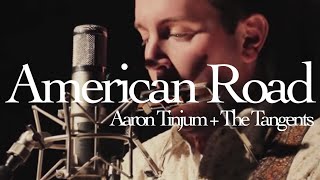 Aaron Tinjum and the Tangents - American Road [Official Video]