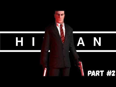 HITMAN - Walkthrough Gameplay Part 2 - Enter The World of Assassination (Full Game)
