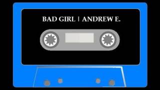 Bad Girl | Andrew E.