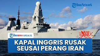 Kapal Perang Inggris Rusak seusai Perang Iran, HMS Dragon 'Masuk Bengkel' saat Gencatan Senjata