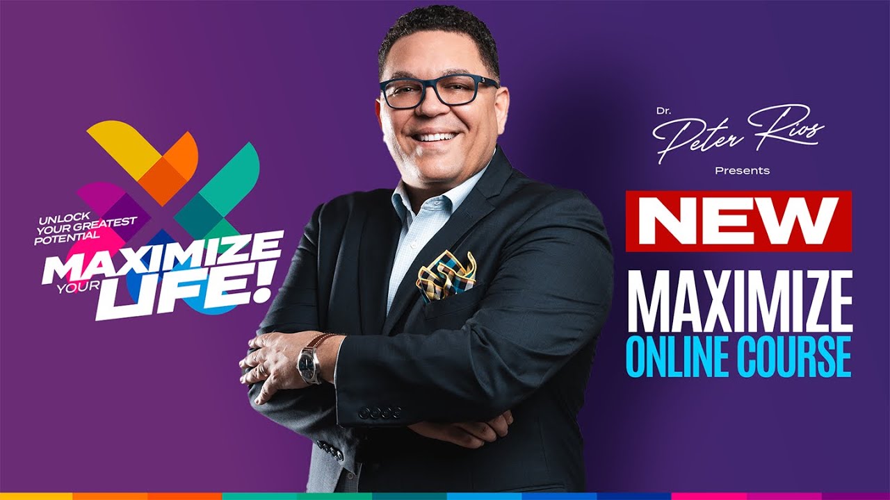 Maximize Your Life Online Course | Dr. Peter Rios (best personal development)
