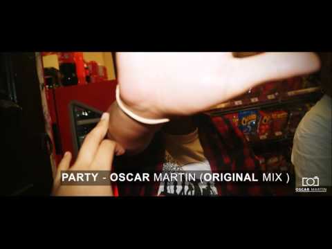 OSCAR MARTIN - PARTY (ORIGINAL MIX)