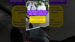 Download lagu Sering Ditinggal Umrah, Kondisi Anak Celine Evangelista dan Stefan William Jadi Sorotan mp3