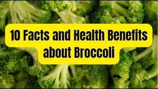 10 Facts and Health Benefits about Broccoli