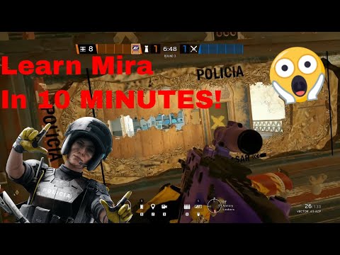 How to play Mira in under TEN MINUTES! Rainbow Six Siege