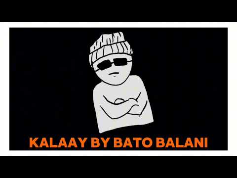 Kalaay By Bato Balani