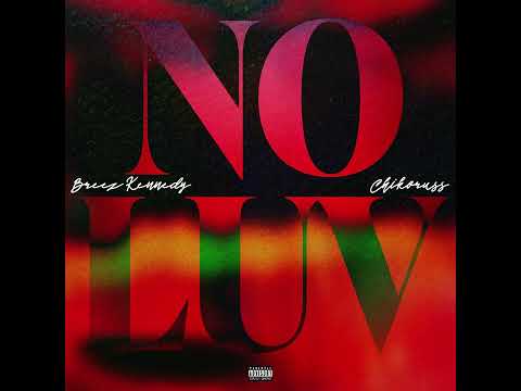 Breez Kennedy - No Luv Ft Chikoruss (Audio)