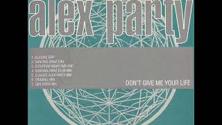 Alex Party - Don't Give Me Your Life (DANCING DIVAZ EDIT)