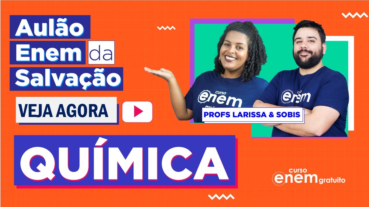 AULÃO ENEM DE QUÍMICA | AULÃO DA SALVAÇÃO. Prof Felipe Sobis e Profe Larissa Campos