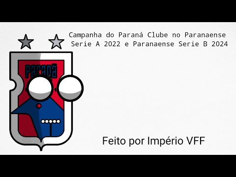 Campanha do Paraná Clube no Paranaense Serie A 2022 e Paranaense serie b 2024 -Feito por Império VFF