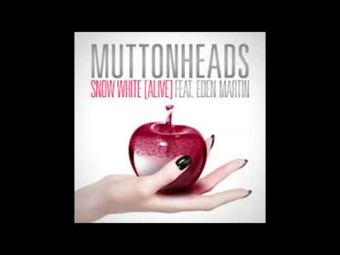 Muttonheads   Snow White Alive ft Eden Martin