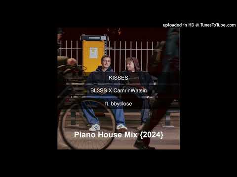 Bl3ss & Camrin Watsin Feat. bbyclose = Kisses (Piano House Mix) {2024}