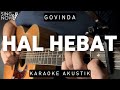 Hal Hebat - Govinda (Karaoke Akustik)