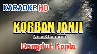 Download lagu KORBAN JANJI - KARAOKE [ NELLA KHARISMA ] DANGDUT KOPLO mp3