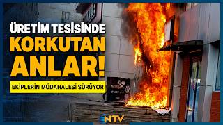 Ambalaj İmalathanesinde Korkutan Yangın! Müdahale Devam Ediyor | NTV