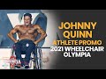 Johnny Quinn - 2021 Wheelchair Olympia Promo