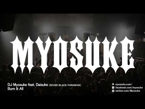 【Preview】DJ Myosuke feat. Daisuke (SEVER BLACK PARANOIA) - Burn It All