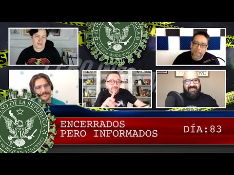 ENCERRADOS PERO INFORMADOS DÍA: 83 - EL PULSO DE LA REPÚBLICA