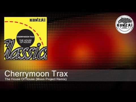 Cherrymoon Trax - The House Of House (Moon Project Remix)
