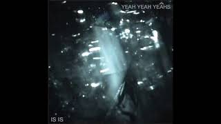 Yeah Yeah Yeahs - Isis