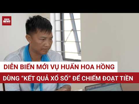 Bộ Công an tiết lộ diễn biến mới vụ Huấn Hoa Hồng dùng “kết quả xổ số” để chiếm đoạt tiền | VTC News