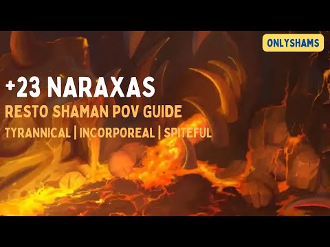 Naraxas | +23 Neltharion's Lair Tyrannical | Resto Shaman POV Boss Guide