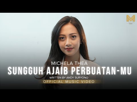 SUNGGUH AJAIB PERBUATAN-MU - MICHELA THEA (OFFICIAL MUSIC VIDEO)
