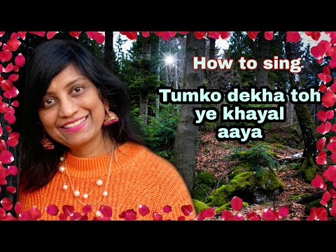 #245 | How to sing Tumko dekha toh ye khayal aaya | Thaat Kalyan | English Hindi notations