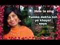 245 How To Sing Tumko Dekha Toh Ye Khayal Aaya Thaat Kalyan English Hindi Notations