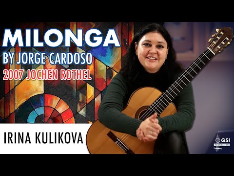Irina Kulikova performs "Milonga" by Jorge Cardoso on a 2007 Jochen Rothel classical guitar