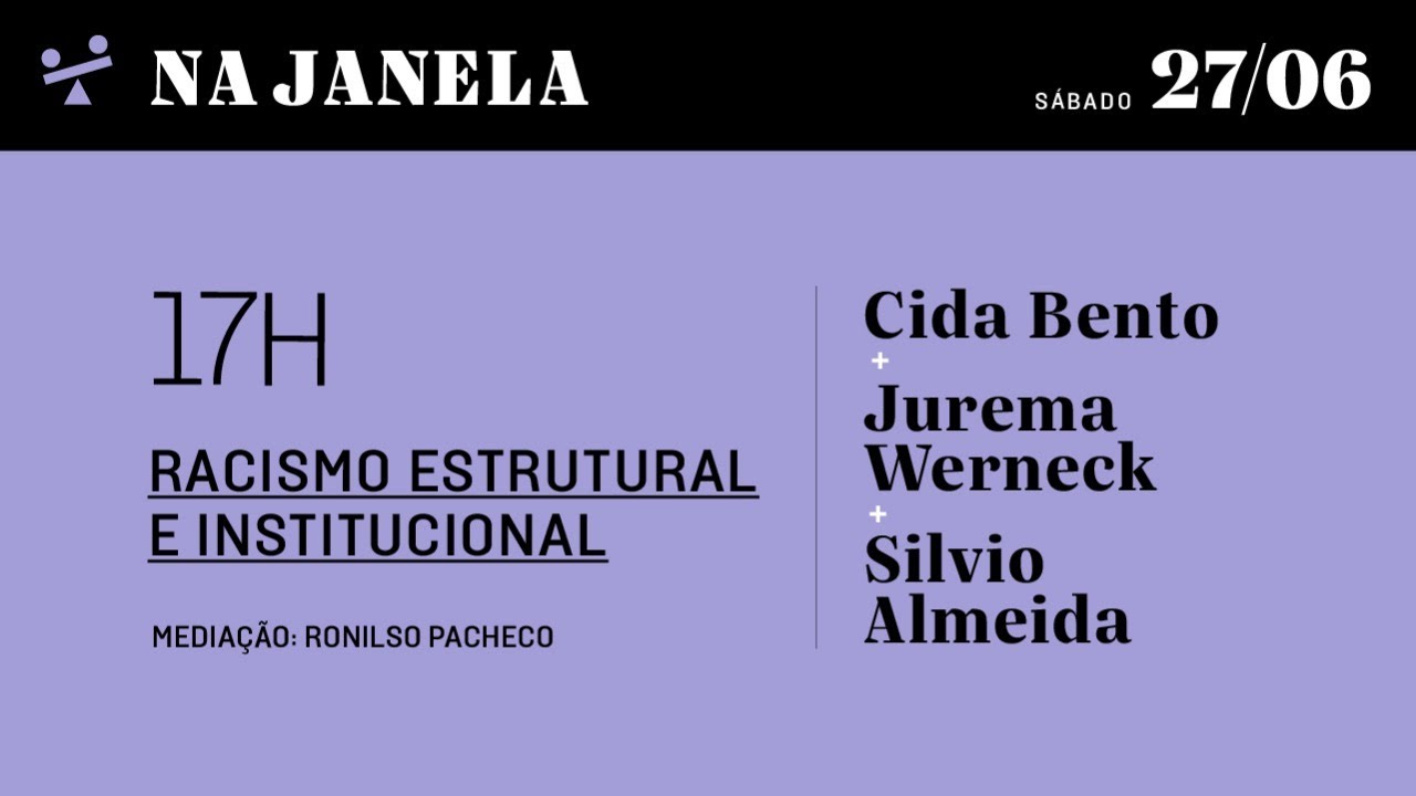Racismo estrutural e inst., com Cida Bento, Silvio Almeida e Jurema Werneck | #JornadasAntirracistas
