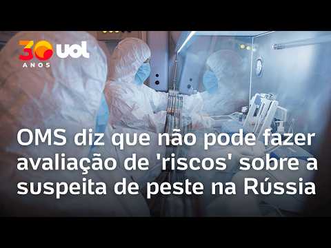 Peste na Rússia: OMS diz que não tem informações suficientes para avaliar risco de disseminação