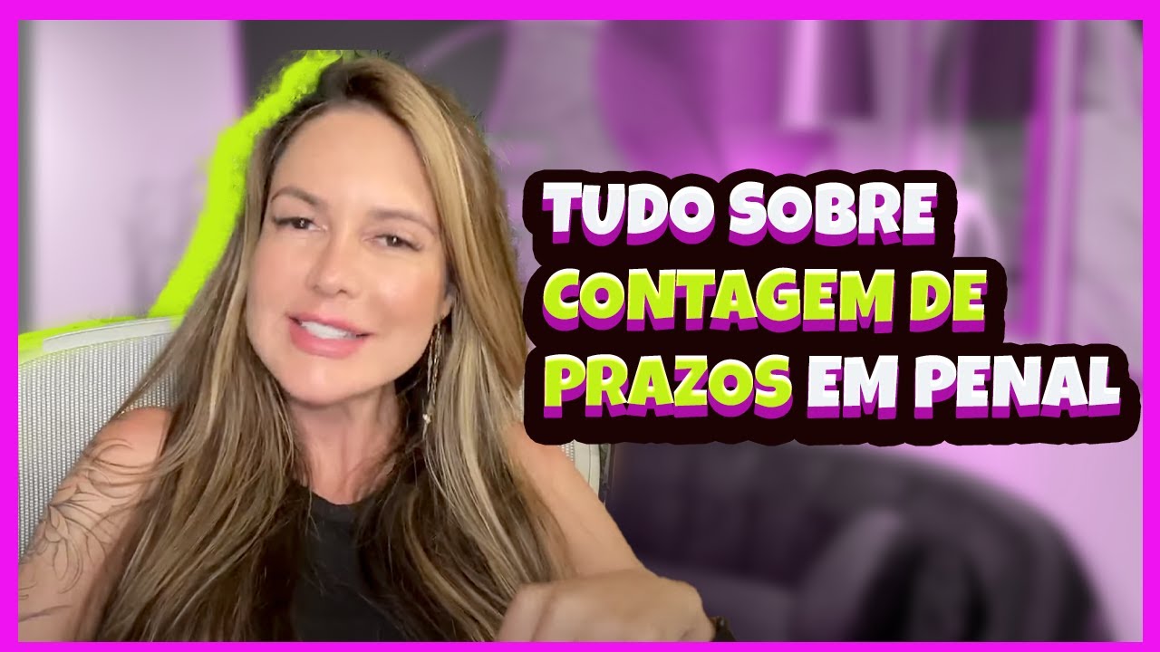 TUDO sobre Contagem de Prazos em Penal