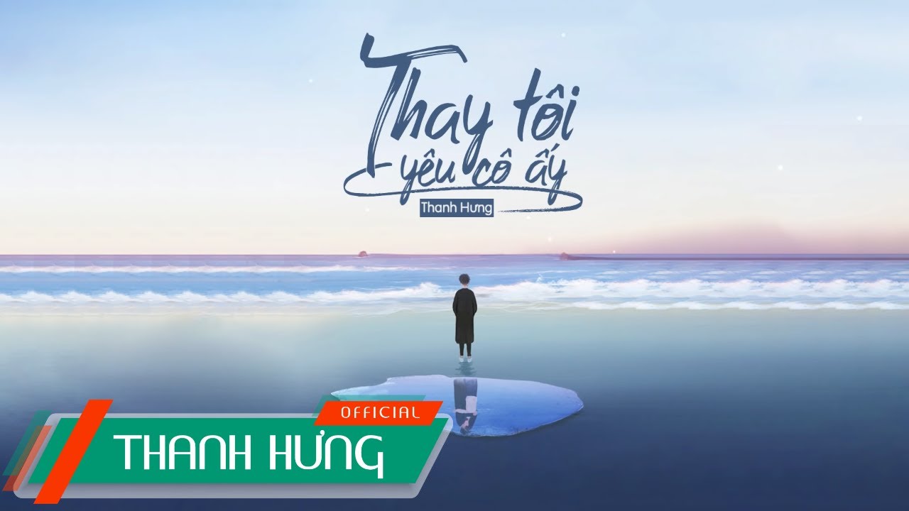 „Thay Tôi Yêu Cô Ấy (Đnstđ)” - vietnamez Cântec