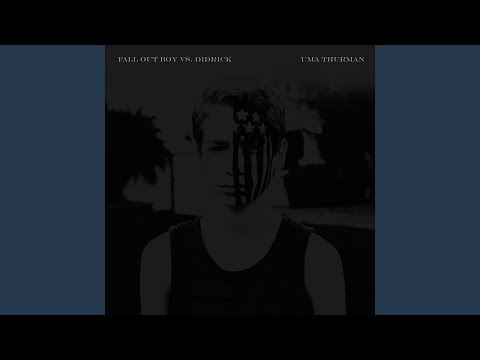 Uma Thurman (Fall Out Boy vs. Didrick)