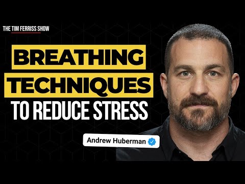Breathing Techniques to Reduce Stress and Anxiety — Dr. Andrew Huberman on the Physiological Sigh