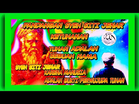 PANDANGAN SYEH SITI JENAR TUHAN ADALAH SEBUAH NAMA DAN MANUSIA ADALAH PENJELMAAN ZAT TUHAN #majrifa
