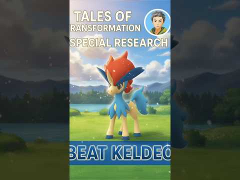 Tales of Transformation Special Research | Keldeo Catch in Pokémon GO 🔥
