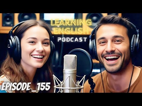 English Learning With Podcast Conversation Episode 155 | Podcast English | education Podcast English