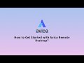 Getting Started with Avica Remote Desktop Software: A Guide to Efficiently Controlling Avica