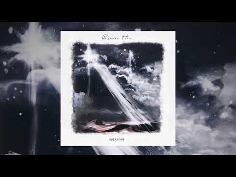 Eliza King - All Things New (Reimagined)